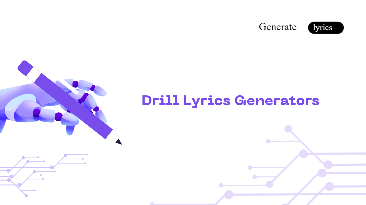 Drill Lyrics Generators [Free, Unlimited] Generate Lyrics