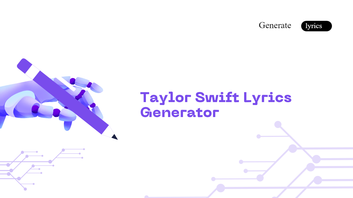 AI Taylor Swift Lyrics Generator [Free, Unlimited] - Generate Lyrics