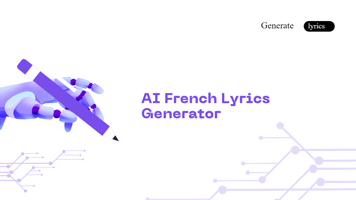 French Lyrics Generator [Free, AI-Powered] - Generate Lyrics