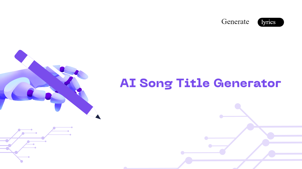 Song Title Generator [Free, AI-Powered] - Generate Lyrics